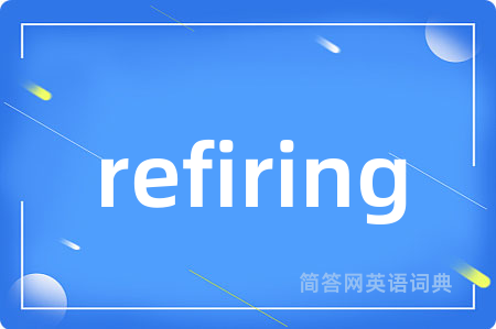 refiring