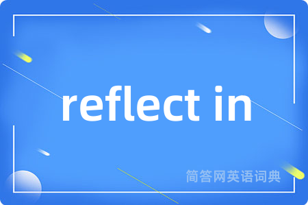 reflect in