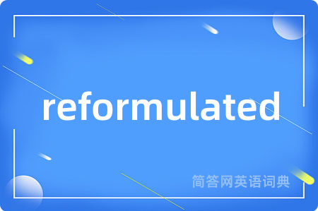 reformulated