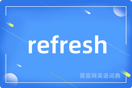 refresh