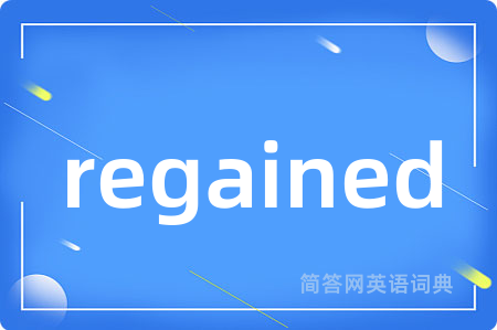 regained