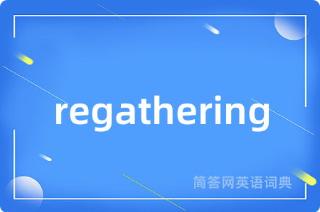 regathering