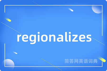 regionalizes