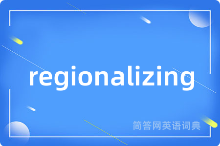 regionalizing