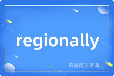 regionally