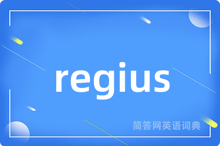 regius