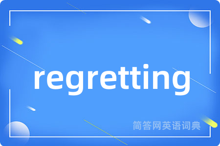 regretting