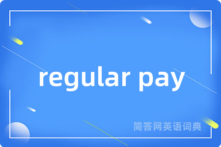 regular pay