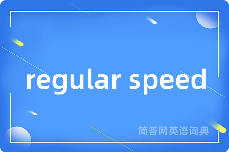 regular speed