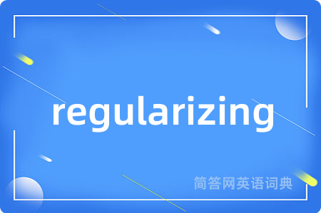 regularizing