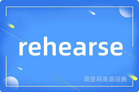 rehearse