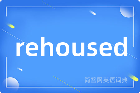 rehoused
