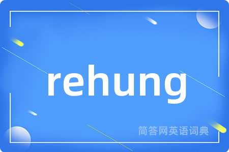 rehung