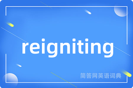 reigniting