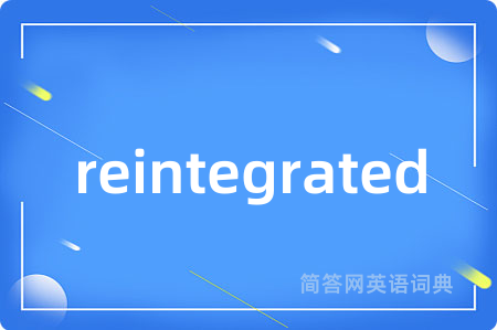 reintegrated