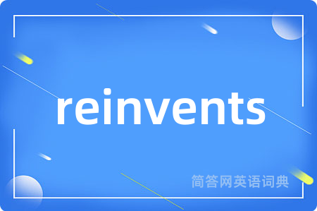 reinvents