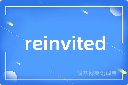 reinvited