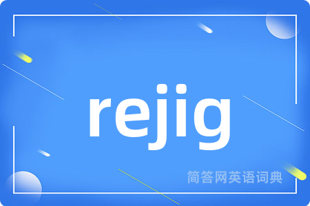 rejig