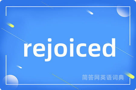 rejoiced