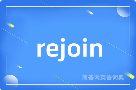 rejoin