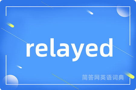 relayed