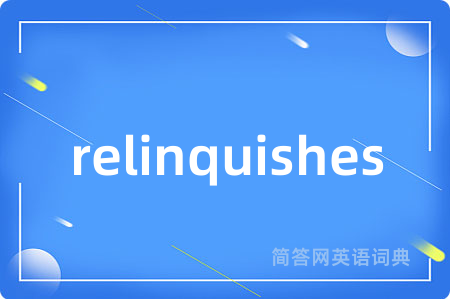 relinquishes
