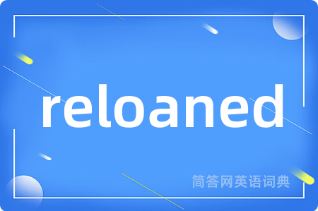 reloaned