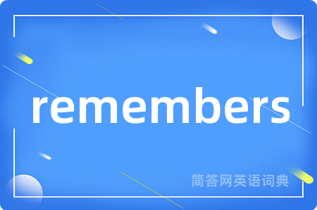 remembers