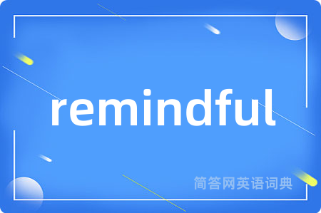 remindful