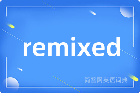 remixed