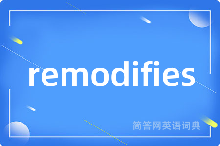 remodifies