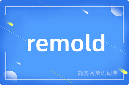 remold