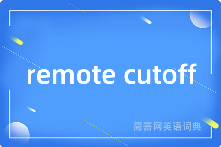 remote cutoff