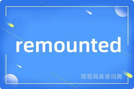 remounted