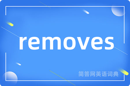 removes