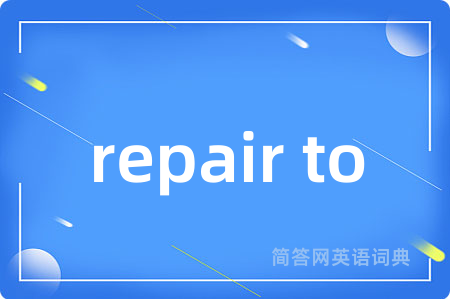 repair to