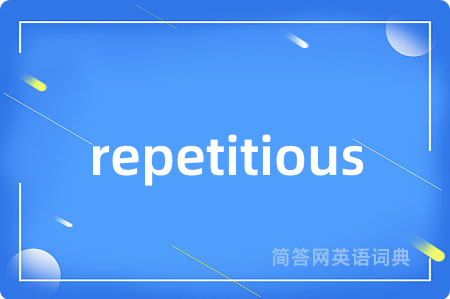 repetitious