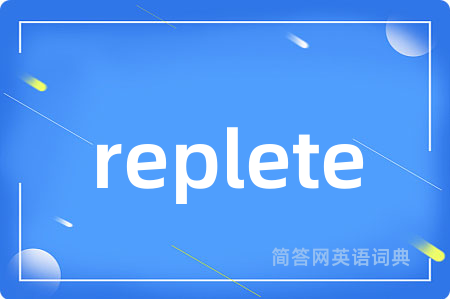 replete