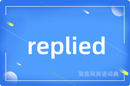 replied