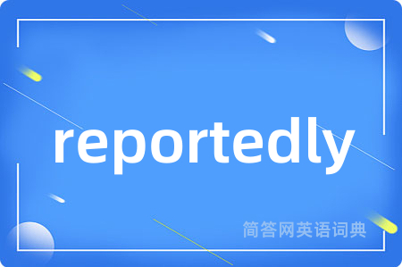 reportedly