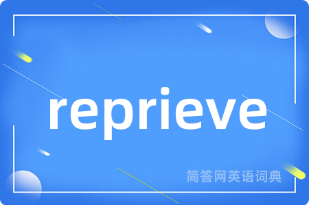 reprieve