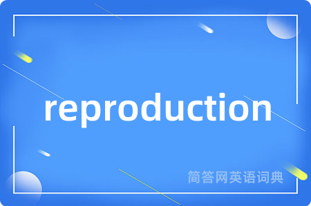 reproduction