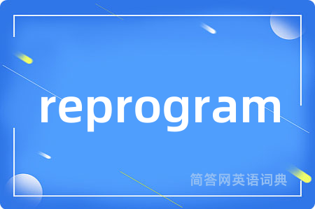 reprogram
