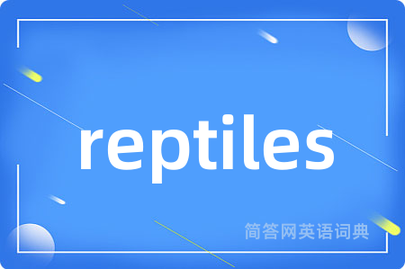 reptiles