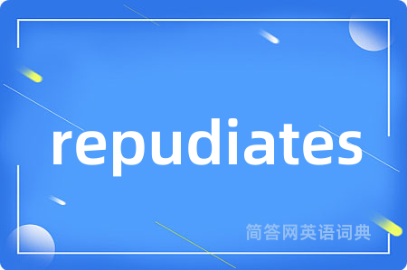 repudiates