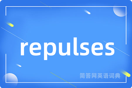 repulses