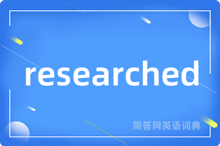 researched