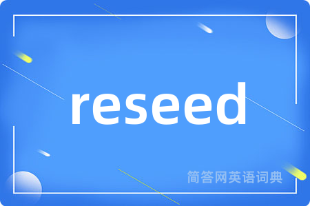 reseed