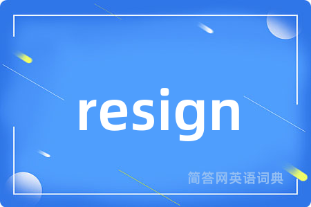 resign