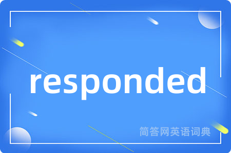 responded